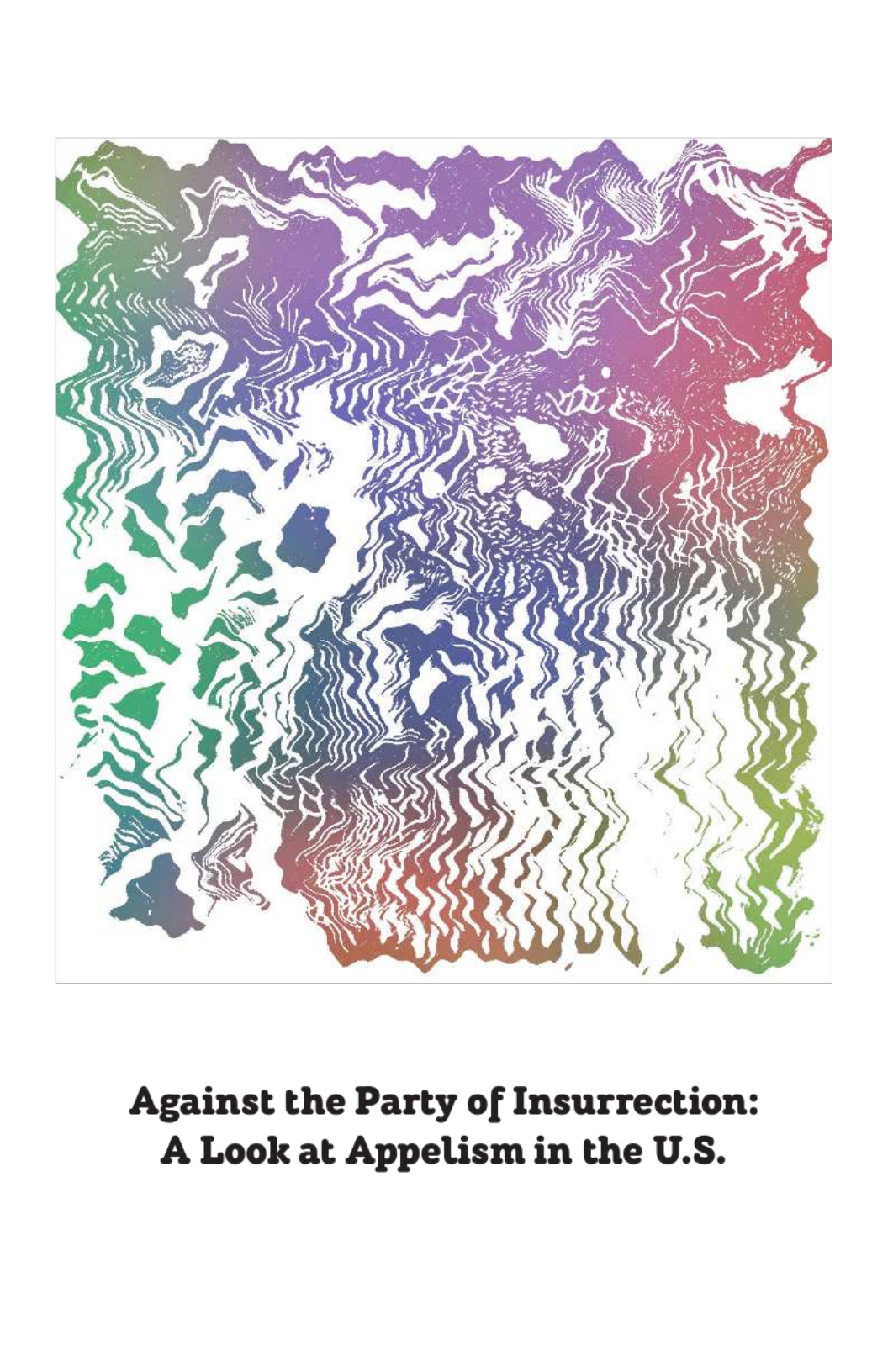  

 

 

Against the Party of Insurrection:
A Look at Appelism in the U.S.
